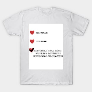 Funny Date : Mentally On A Date With My Favorite Fictional Character T-Shirt